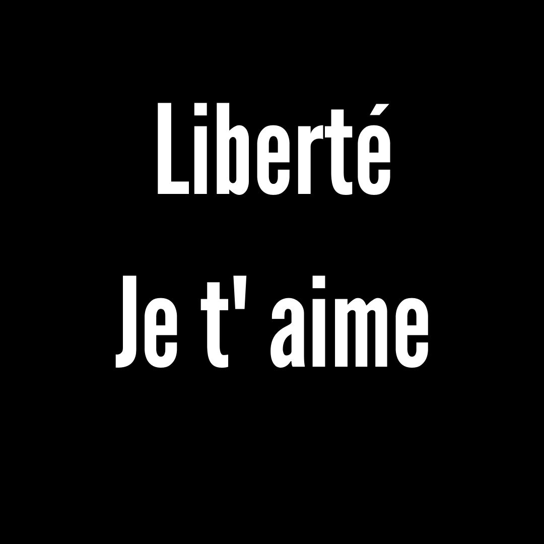 image for Liberté Je t’ aime